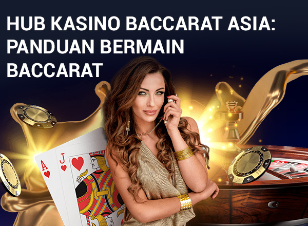 04-特色文章-hubKasino-600X440 Hub Kasino Baccarat Asia: Panduan Bermain Baccarat 1