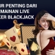 Fitur Penting dari Permainan Live Poker Blackjack Casino-blackjack-Blog