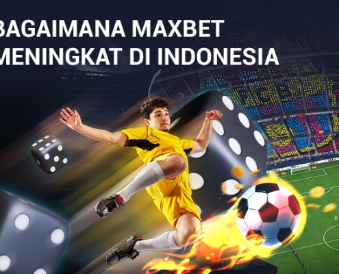 Panduan Taruhan Olahraga: Bagaimana Maxbet Meningkat di Indonesia Panduan Taruhan Olahraga: Bagaimana Maxbet Meningkat di Indonesia 1